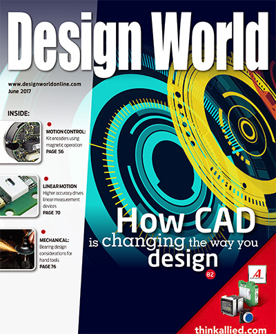 美国《Design World》机械电气领域杂志PDF电子版【2017年合集20期】
