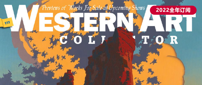 美国《Western Art Collector》艺术收藏杂志PDF电子版【2022年·全年订阅】