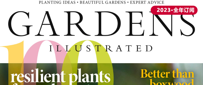 英国《Gardens Illustrated》园艺画刊杂志PDF电子版【2023年·全年订阅】
