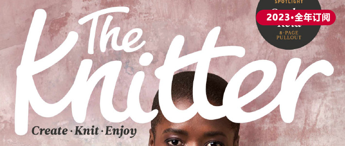 英国《The Knitter》手工编制杂志PDF电子版【2023年·全年订阅】