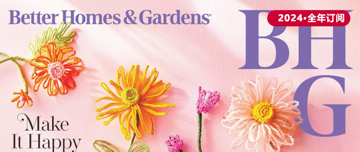 美国《Better Homes & Gardens》家居花园杂志PDF电子版【2024年·全年订阅】