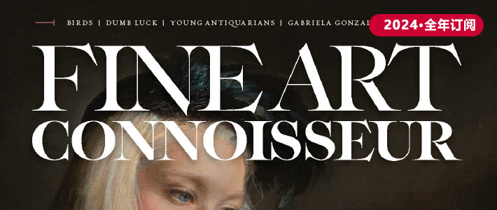 美国《Fine Art Connoisseur》美术鉴赏家杂志PDF电子版【2024年·全年订阅】