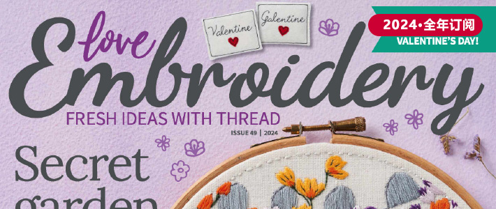 英国《Love Embroidery》刺绣杂志PDF电子版【2024年·全年订阅】