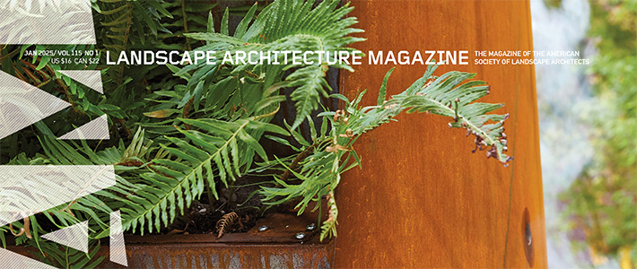 美国《Landscape Architecture》景观建筑杂志PDF电子版【2025年·全年订阅】